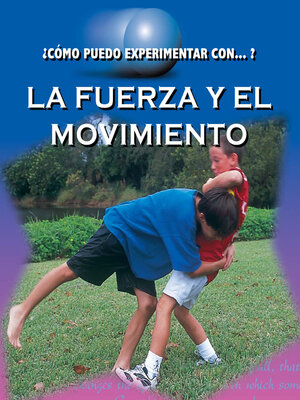 cover image of La fuerza y el movimento: Force and Motion